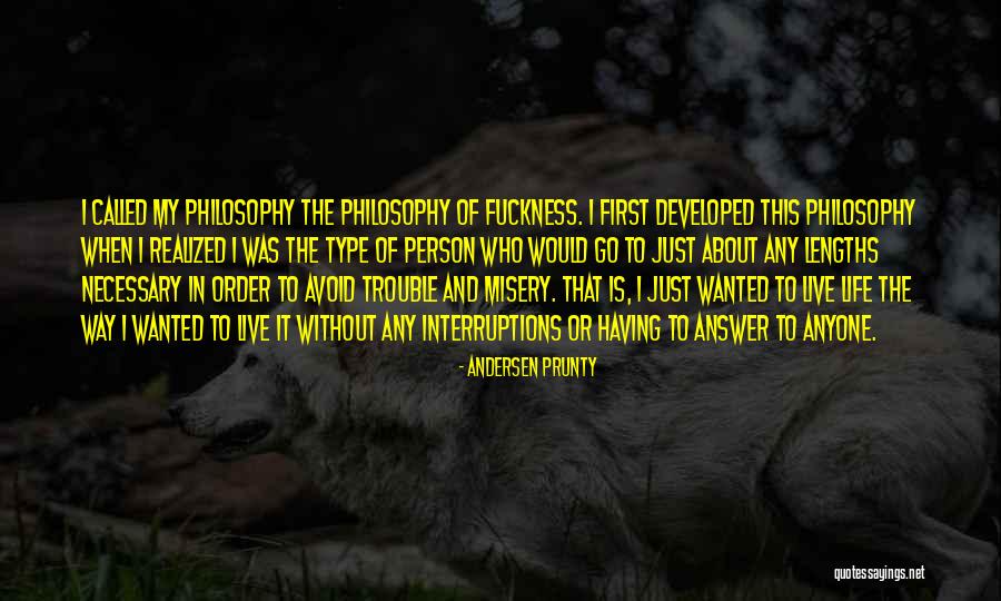 Trouble In My Way Quotes By Andersen Prunty Trouble In My Way Quotes By Andersen Prunty