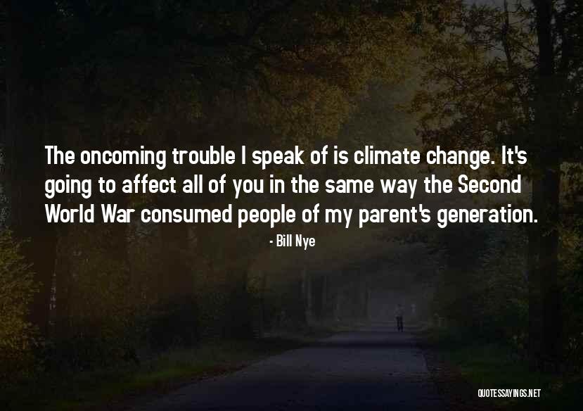 Trouble In My Way Quotes By Bill Nye Trouble In My Way Quotes By Bill Nye