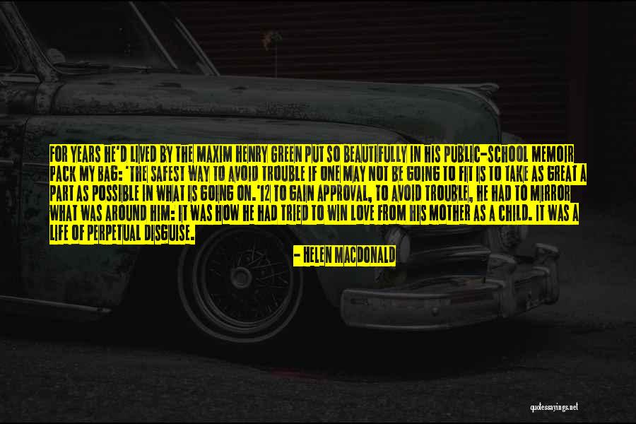 Trouble In My Way Quotes By Helen Macdonald Trouble In My Way Quotes By Helen Macdonald