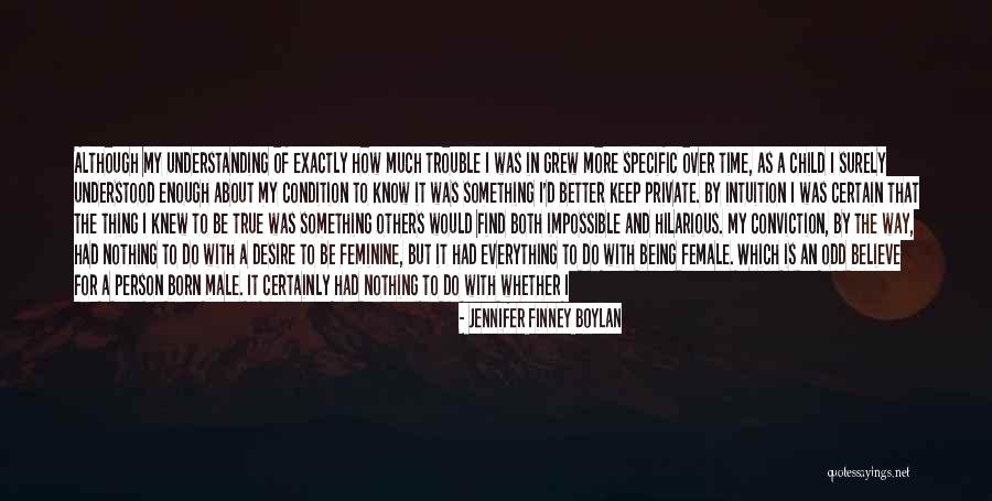 Trouble In My Way Quotes By Jennifer Finney Boylan Trouble In My Way Quotes By Jennifer Finney Boylan