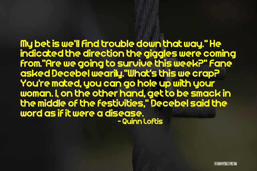 Trouble In My Way Quotes By Quinn Loftis Trouble In My Way Quotes By Quinn Loftis