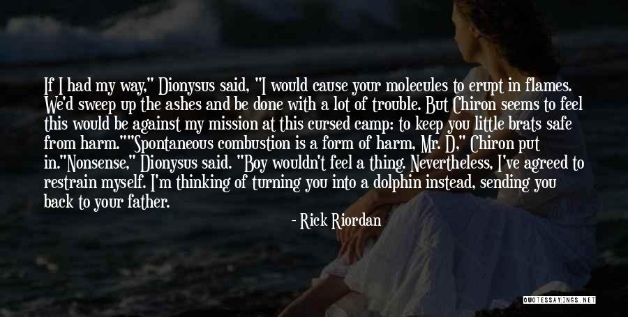 Trouble In My Way Quotes By Rick Riordan Trouble In My Way Quotes By Rick Riordan
