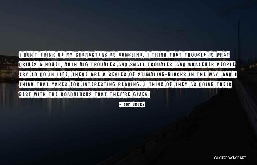 Trouble In My Way Quotes By Tom Drury Trouble In My Way Quotes By Tom Drury
