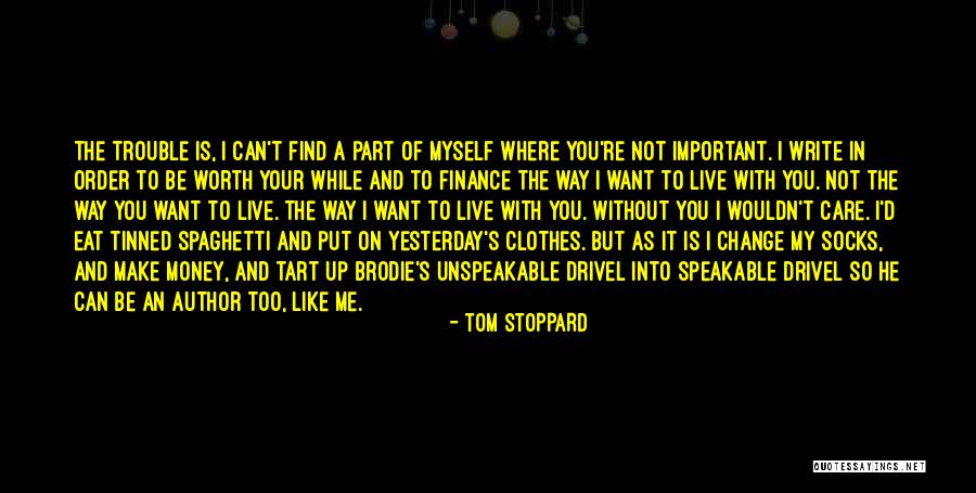 Trouble In My Way Quotes By Tom Stoppard Trouble In My Way Quotes By Tom Stoppard