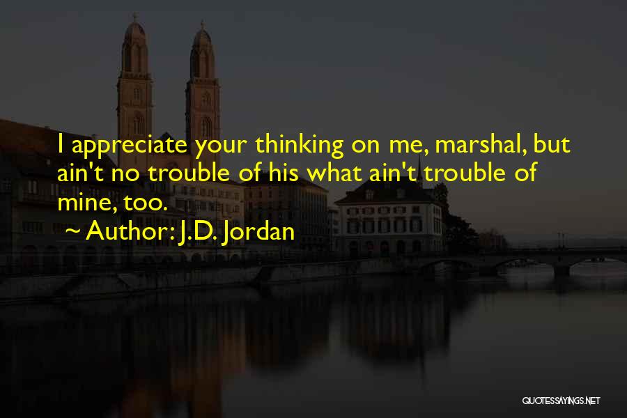 Trouble In Relationships Quotes By J.D. Jordan