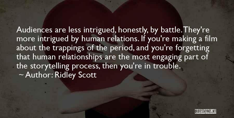 Trouble In Relationships Quotes By Ridley Scott