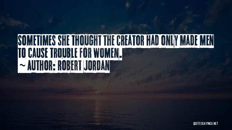 Trouble In Relationships Quotes By Robert Jordan