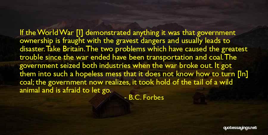 Trouble In The World Quotes By B.C. Forbes Trouble In The World Quotes By B.C. Forbes