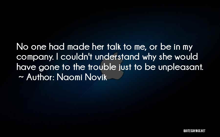 Trouble Quotes By Naomi Novik