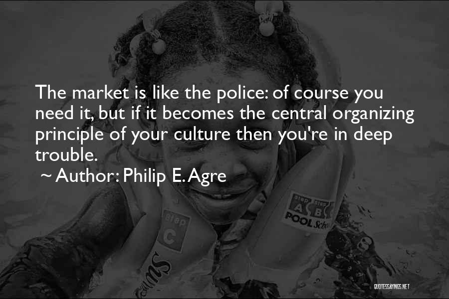 Trouble Quotes By Philip E. Agre