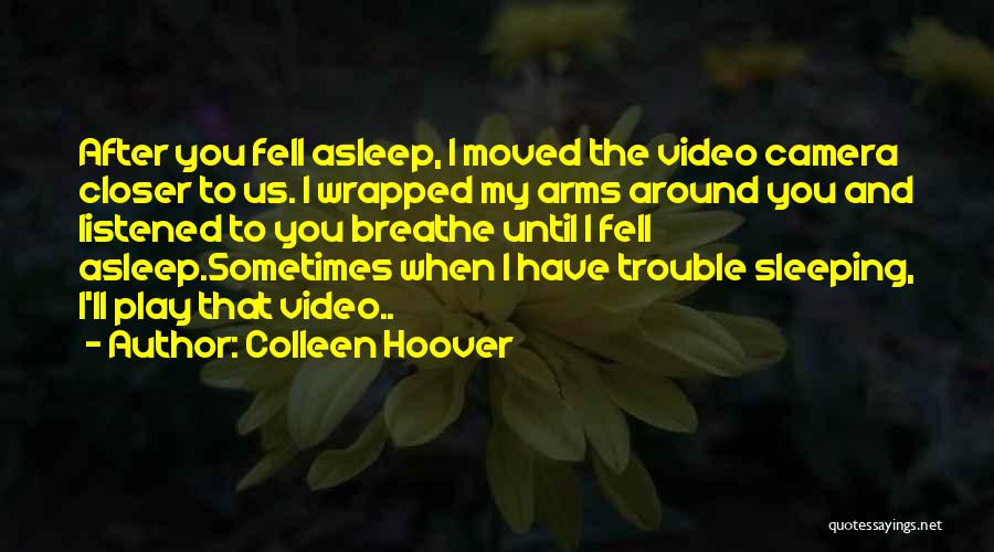 Trouble Sleeping Quotes By Colleen Hoover