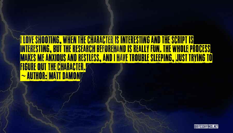 Trouble Sleeping Quotes By Matt Damon