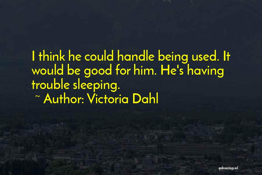 Trouble Sleeping Quotes By Victoria Dahl
