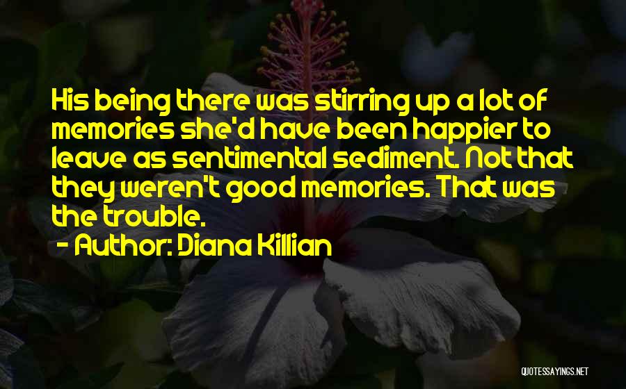 Trouble Stirring Quotes By Diana Killian