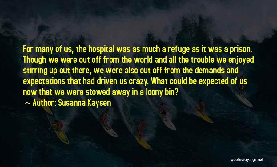 Trouble Stirring Quotes By Susanna Kaysen