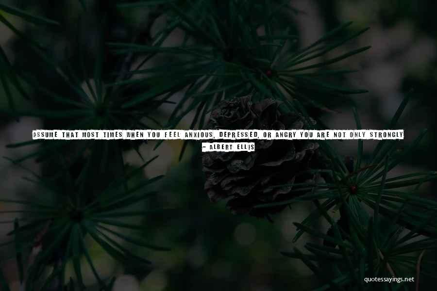 Trouble Times Quotes By Albert Ellis Trouble Times Quotes By Albert Ellis