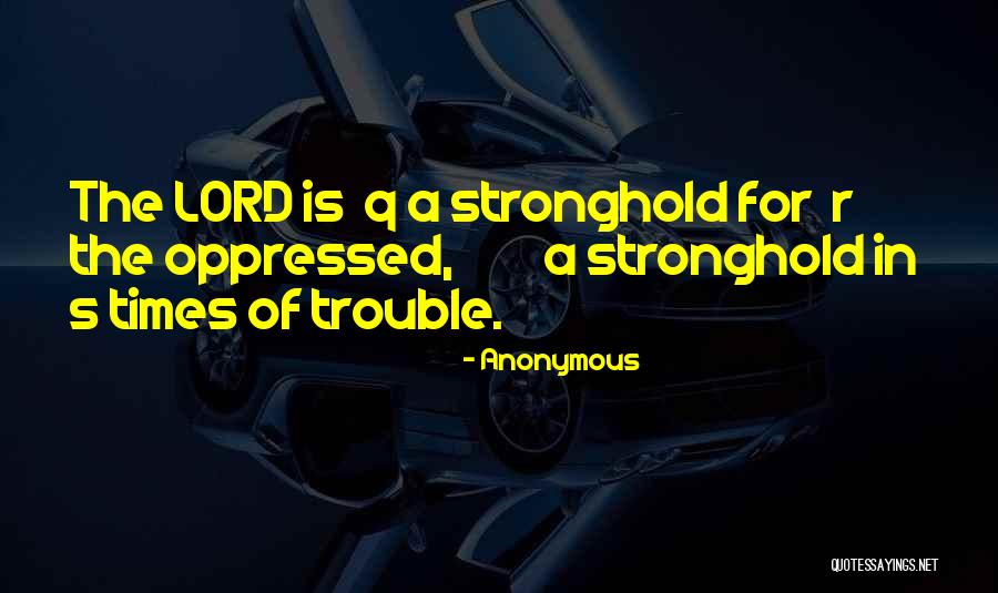 Trouble Times Quotes By Anonymous Trouble Times Quotes By Anonymous