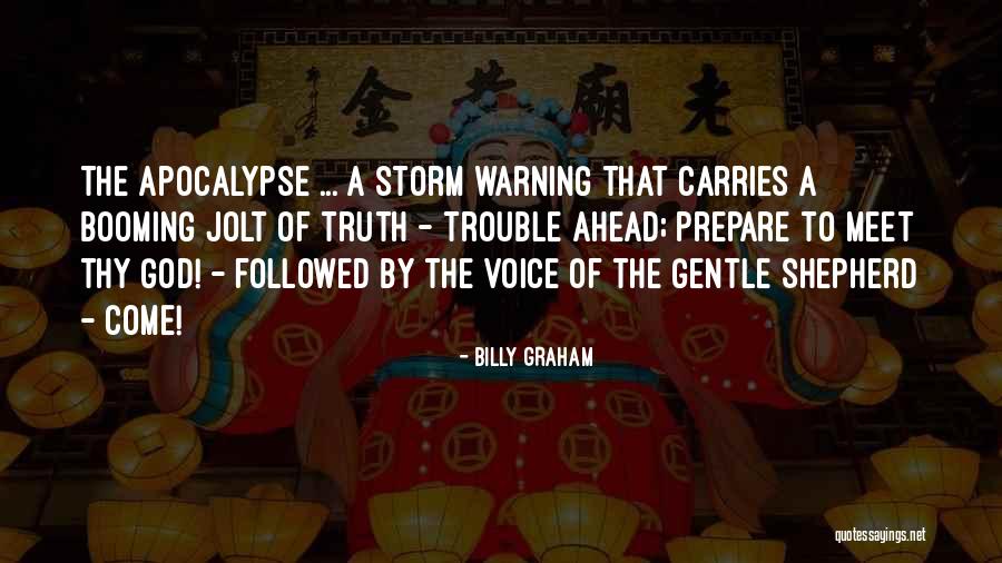 Trouble Times Quotes By Billy Graham Trouble Times Quotes By Billy Graham