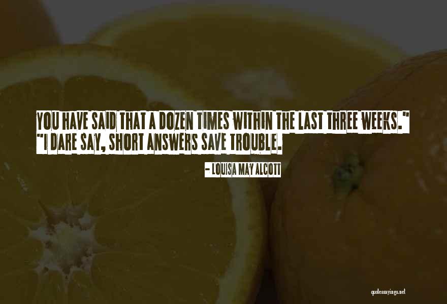 Trouble Times Quotes By Louisa May Alcott Trouble Times Quotes By Louisa May Alcott