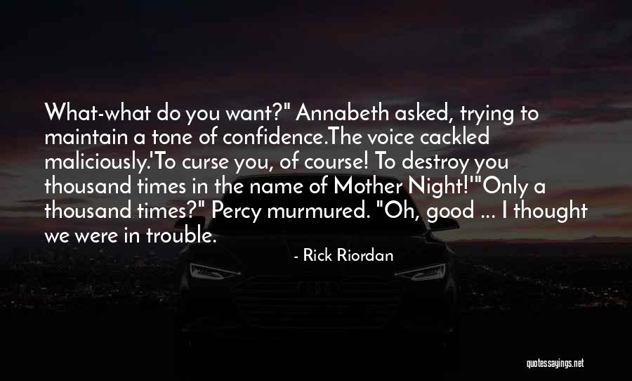 Trouble Times Quotes By Rick Riordan Trouble Times Quotes By Rick Riordan