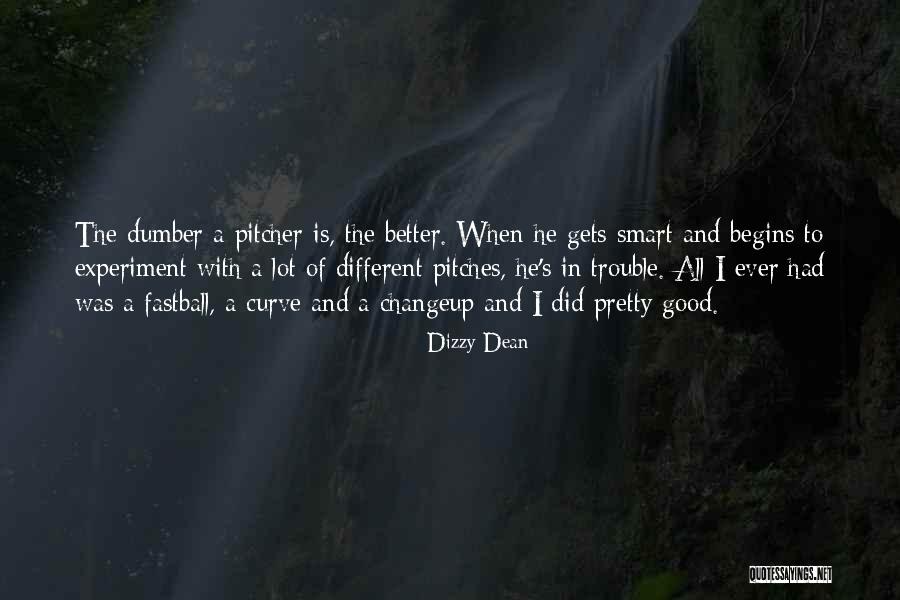 Trouble With Curve Quotes By Dizzy Dean Trouble With Curve Quotes By Dizzy Dean
