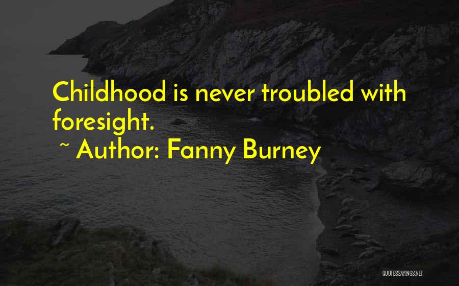 Troubled Childhood Quotes By Fanny Burney