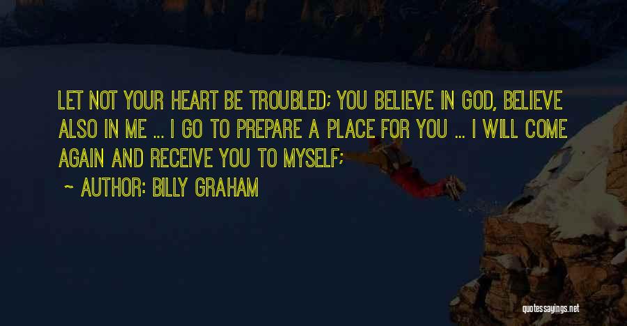 Troubled Heart Quotes By Billy Graham