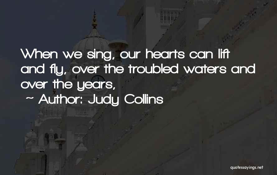 Troubled Heart Quotes By Judy Collins