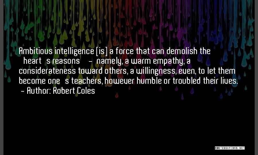 Troubled Heart Quotes By Robert Coles