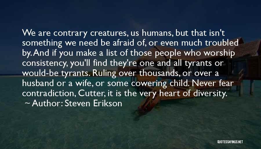 Troubled Heart Quotes By Steven Erikson