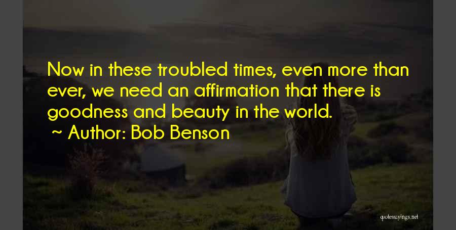 Troubled Times Quotes By Bob Benson