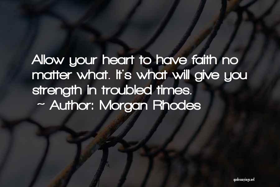 Troubled Times Quotes By Morgan Rhodes