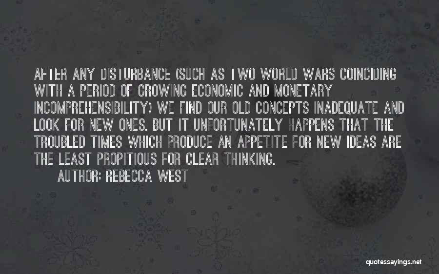 Troubled Times Quotes By Rebecca West