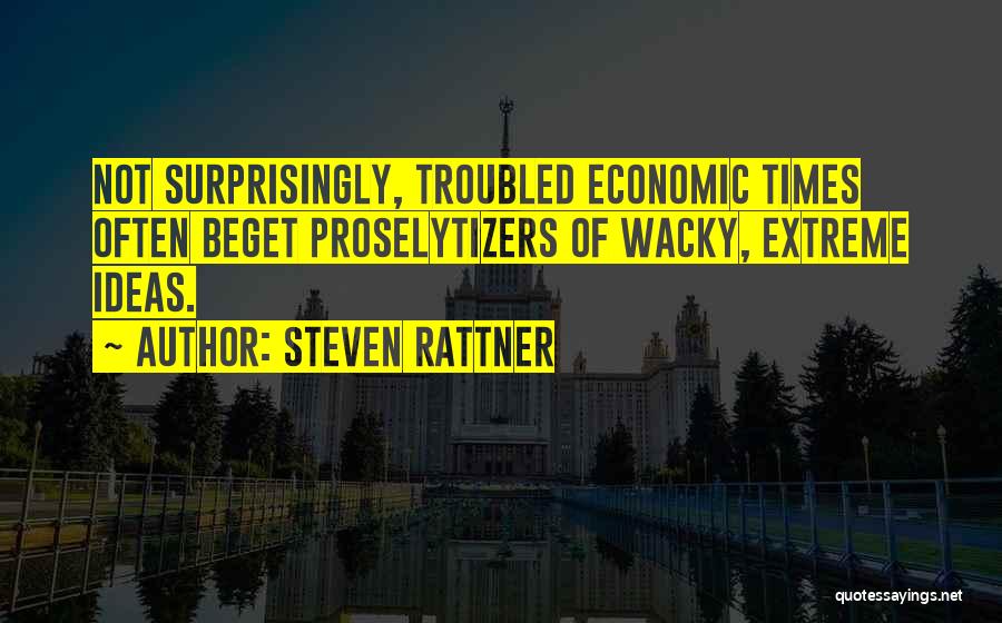 Troubled Times Quotes By Steven Rattner