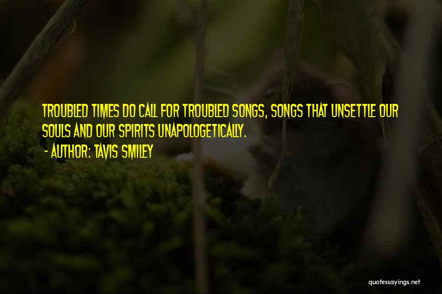 Troubled Times Quotes By Tavis Smiley