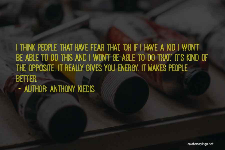 Troubleinus Quotes By Anthony Kiedis