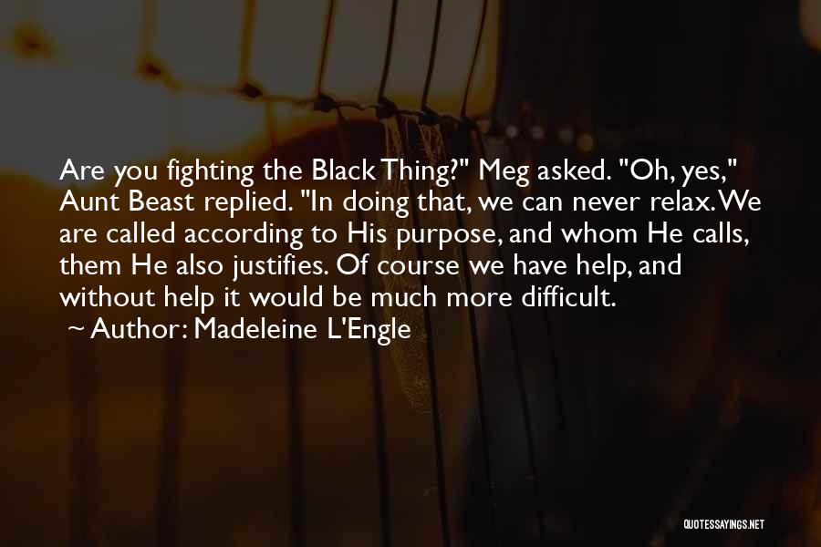 Troubleinus Quotes By Madeleine L'Engle