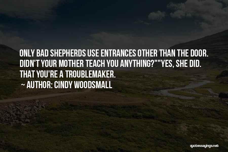 Troublemaker Quotes By Cindy Woodsmall