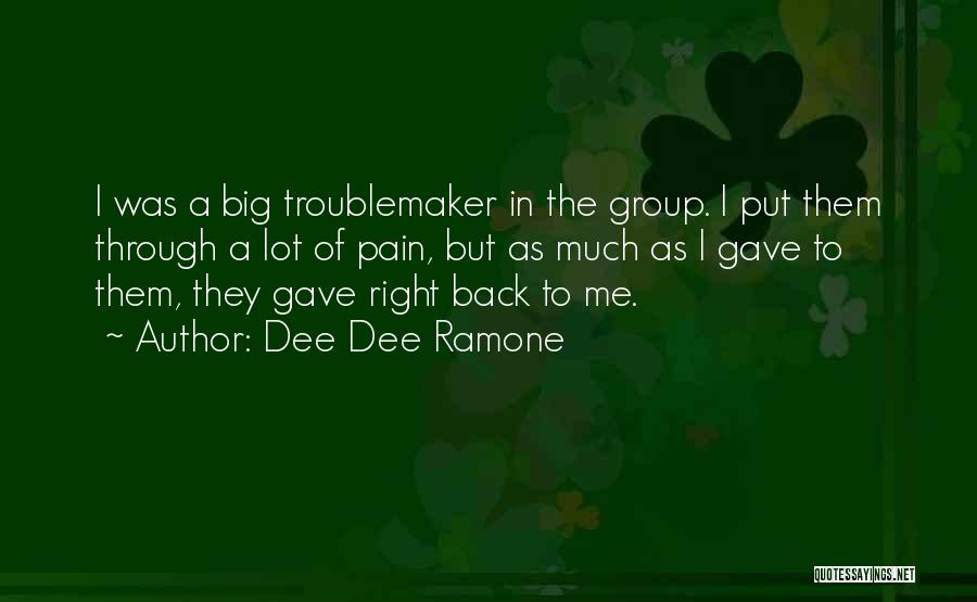 Troublemaker Quotes By Dee Dee Ramone