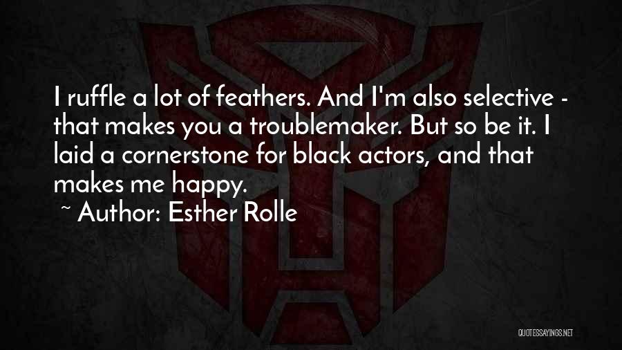 Troublemaker Quotes By Esther Rolle