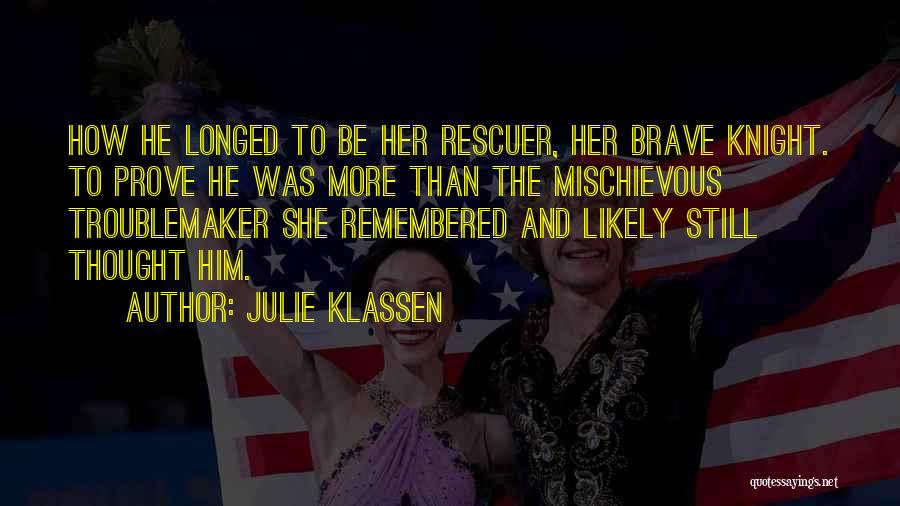 Troublemaker Quotes By Julie Klassen