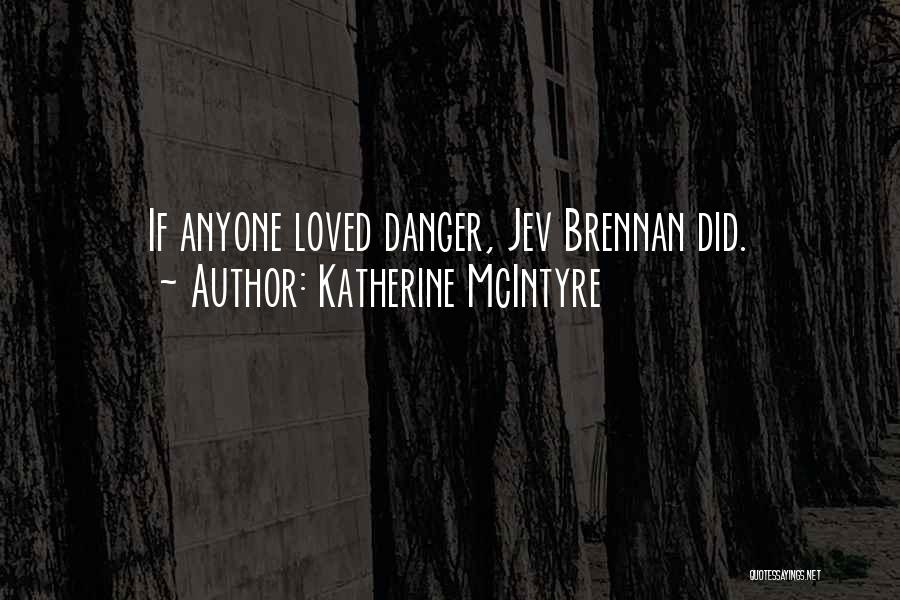 Troublemaker Quotes By Katherine McIntyre