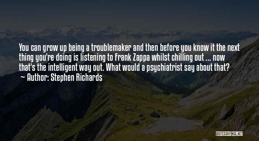 Troublemaker Quotes By Stephen Richards