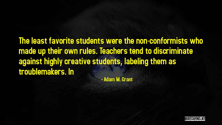 Troublemakers Quotes By Adam M. Grant Troublemakers Quotes By Adam M. Grant