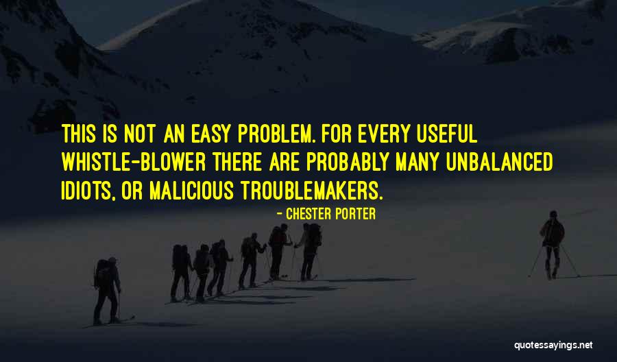 Troublemakers Quotes By Chester Porter Troublemakers Quotes By Chester Porter