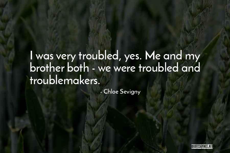 Troublemakers Quotes By Chloe Sevigny Troublemakers Quotes By Chloe Sevigny