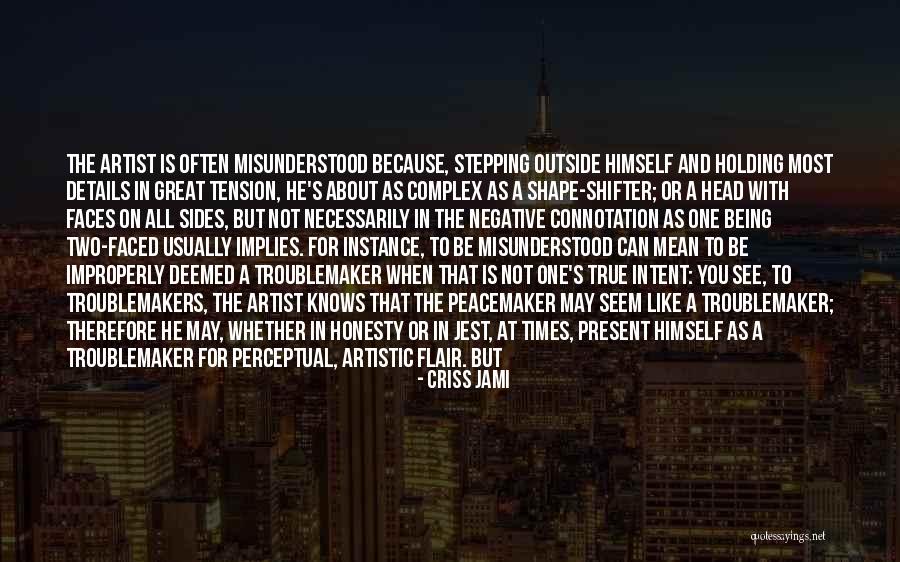 Troublemakers Quotes By Criss Jami Troublemakers Quotes By Criss Jami