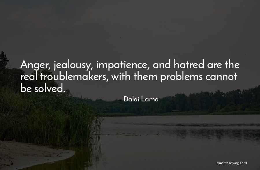 Troublemakers Quotes By Dalai Lama Troublemakers Quotes By Dalai Lama