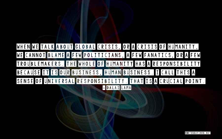 Troublemakers Quotes By Dalai Lama Troublemakers Quotes By Dalai Lama