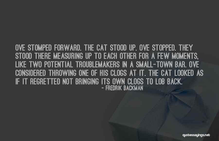 Troublemakers Quotes By Fredrik Backman Troublemakers Quotes By Fredrik Backman